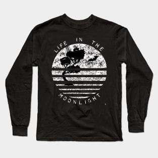 Moonlighting, living in the moonlight. Long Sleeve T-Shirt